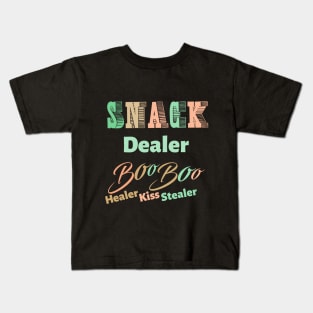 snack dealer boo boo healer kiss stealer Kids T-Shirt